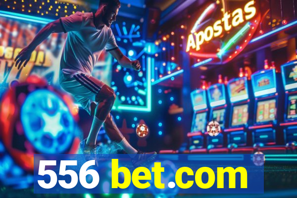 556 bet.com